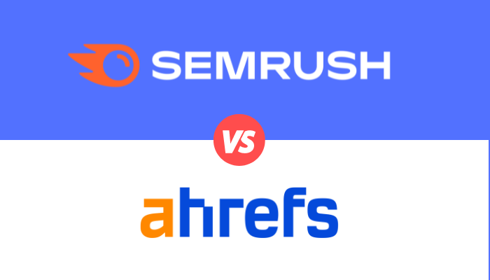 SEMrush vs Ahrefs-Which is the Best SEO Reporting Software/Tool in 2024?